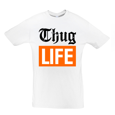 Thug life